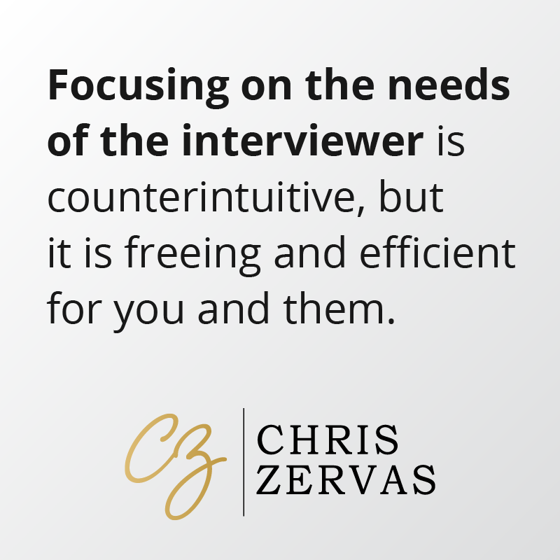 How to focus on the needs of the interviewer when interviewing for a job