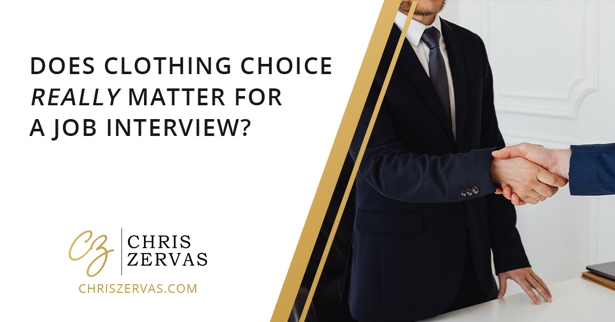 Does Clothing Choice Really Matter for a Job Interview? Chris Zervas